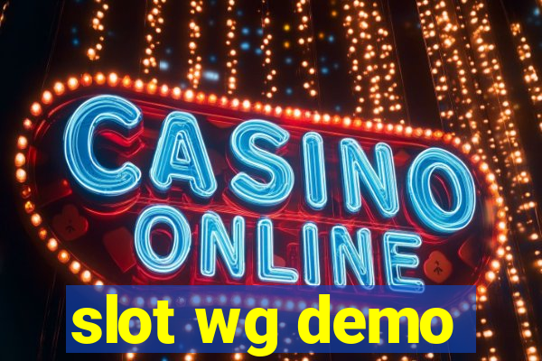 slot wg demo